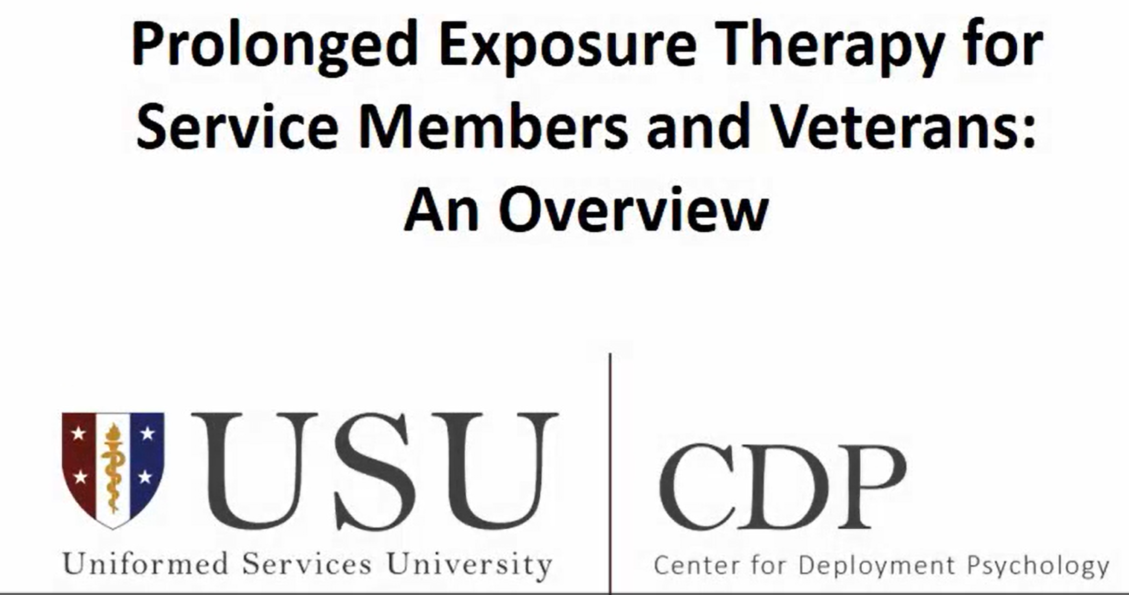 Prolonged Exposure (PE) Therapy for Service Members and Veterans: An Overview