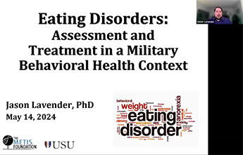 CDP Presents: CDP Presents: Eating Disorders - Assessment and Treatment in a Military BehaviCDP Presents: Eating Disorders - Assessment and Treatment in a Military Behavioral Health Context